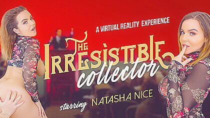 Natasha Nice In The Irresistible Collector To Handle...