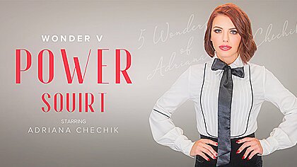 Adriana Chechik 5 Wonders Of Chechik Power Squirt...